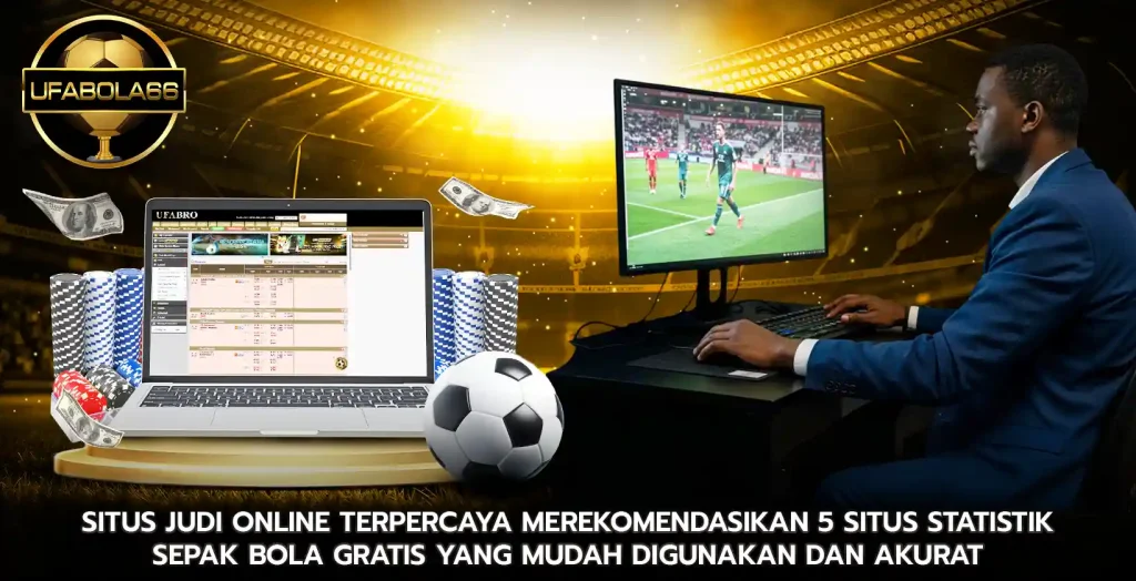 Situs Judi Online Terpercaya merekomendasikan 5 situs statistik sepak bola gratis yang mudah digunakan dan akurat